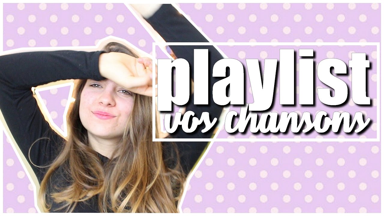 🎧 | playlist | j'écoute vos chanson 2