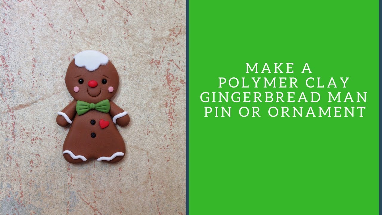 Make A Gingerbread Man Pin With Polymer Clay YouTube