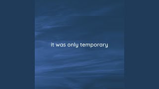 it was only temporary - echoes of the fading lament