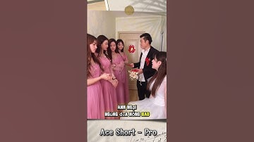 Cô dâu mời bạn gái cũ của chú rể làm phù dâu #aceshortpro