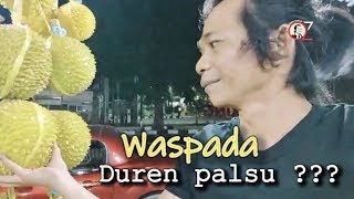 AWAS JANGAN KETIPU !!! ADA DURIAN PALSU ???
