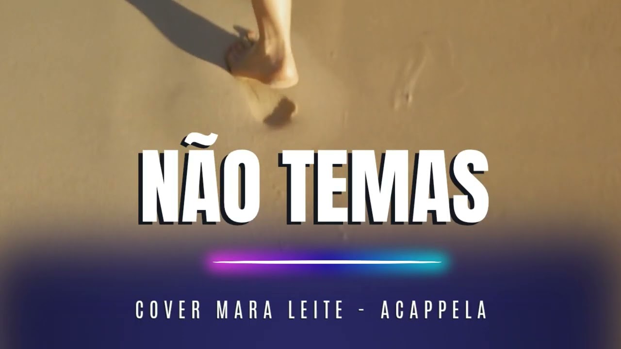 NÃO TEMAS ( COVER) MARA LEITE 