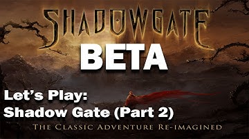 Lets Play: Shadow Gate (Beta gameplay) part 2