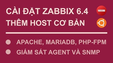 Zabbix 6.4 : Cài đặt trên Ubuntu Server 22.04 và giám sát cơ bản (qua agent và snmp) | nhạc nền