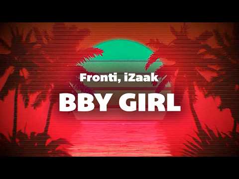 iZaak, Fronti - BBY GIRL (letra)