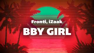 iZaak, Fronti - BBY GIRL (letra)