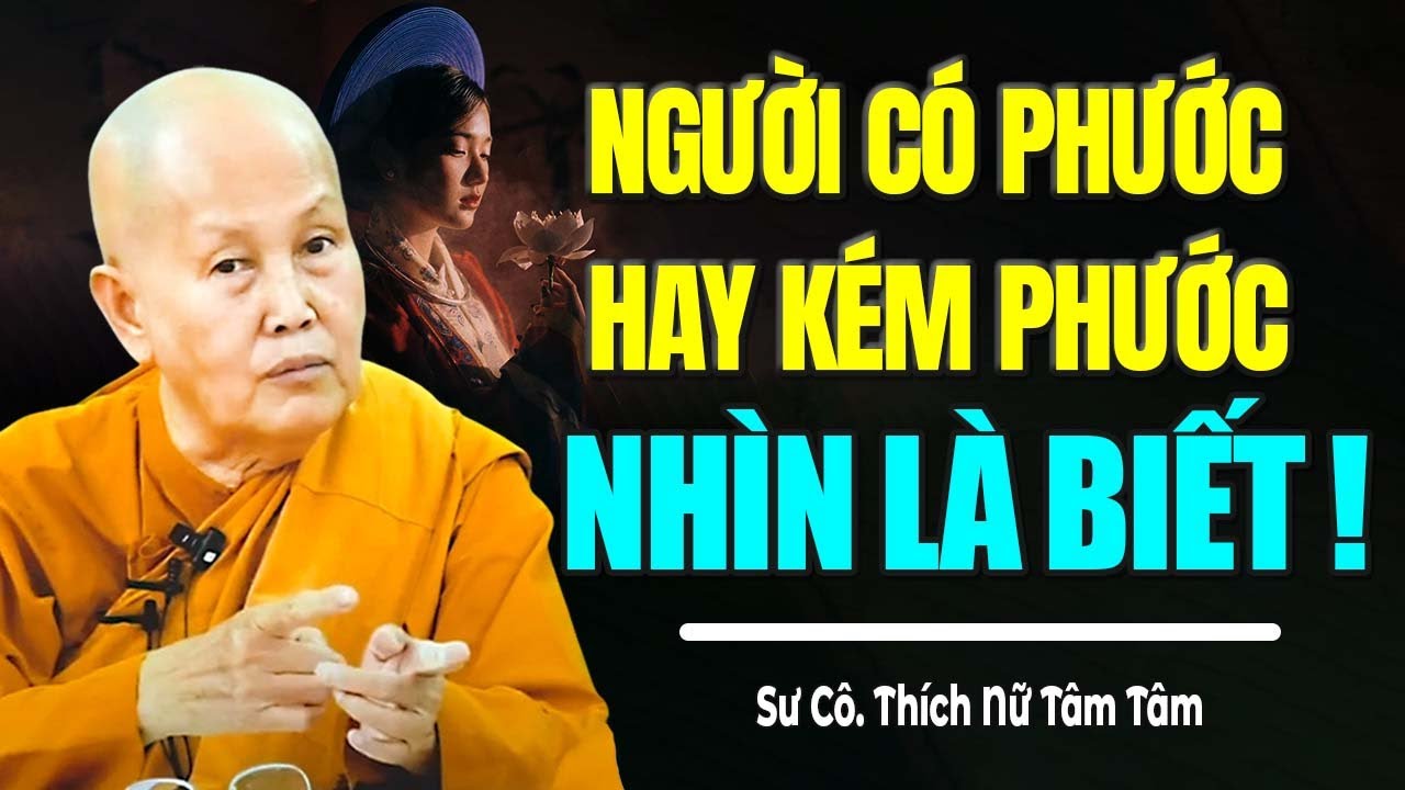 Người Có Phước Hay Kém Phước Nhìn Là Biết | SC. Tâm Tâm