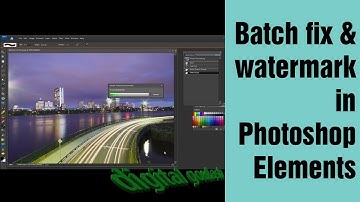 Learn Photoshop Elements - Batch fix and Watermark Multiple Files