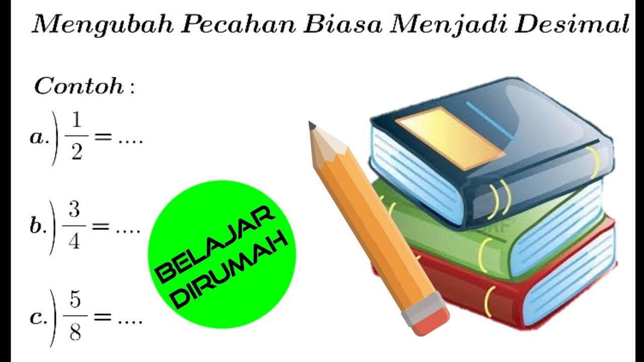Cara Mengubah Pecahan Biasa menjadi Desimal 