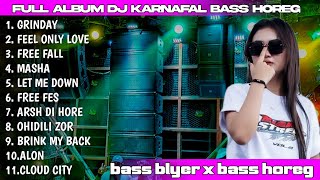 FULL ALBUM DJ KARNAFAL BASS HOREG X BASS BLEYER TERBARU || 96 CHANNEL
