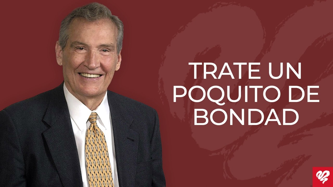 Trate un poquito de bondad - Gá. 5:22; Tit. 3:5 (Q1440) - Pr. Adrián Rogers