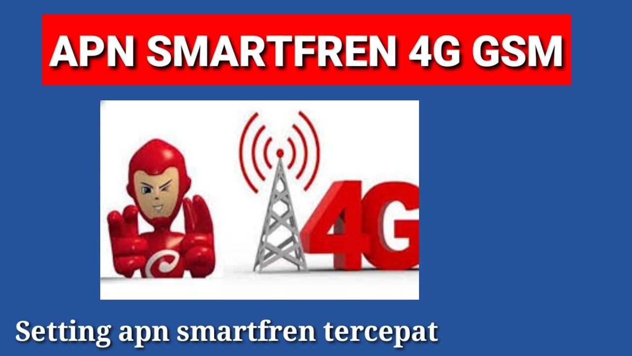 APN SMARTFREN 4G GSM TERCEPAT CARA SETTING APN SMARTFREN 4G GSM
