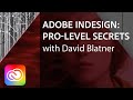 Adobe InDesign: Pro-Level Secrets with David Blatner | Adobe Creative Cloud