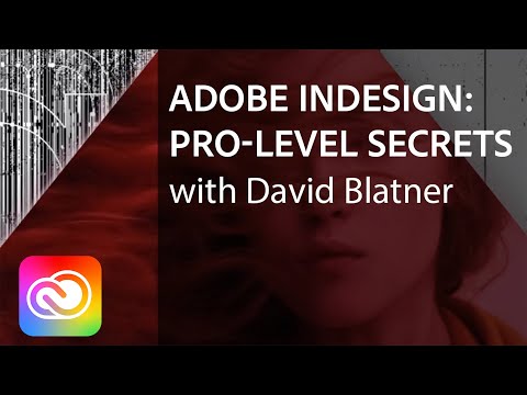 Adobe InDesign: Pro-Level Secrets with David Blatner | Adobe Creative Cloud