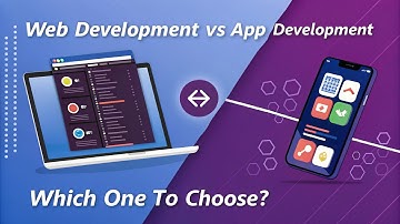 Web Development vs App Development Which One to Choose
