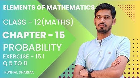 Elements of Mathematics Class 12 Chapter 15 Probability  Ex. - 15.1 Q 5 to 8