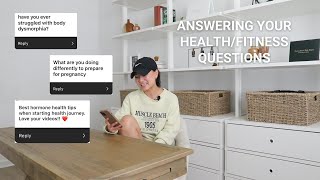 HEALTH/FITNESS Q&A | preparing body for pregnancy, bloating tips, consistency tips, & more!