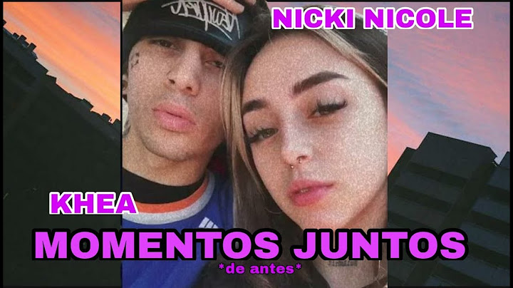 Khea y Nicki Nicole momentos JUNTOS