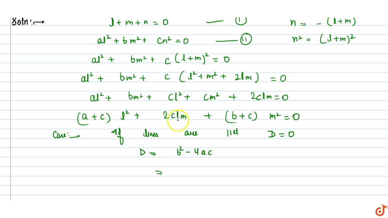 The Direction Cosines Of Two Lines Are Related By L M N 0 And Al 2 Bm 2 Cn 2 0 Th Youtube