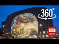 Visit Markthal Rotterdam | Virtual Reality Experience [360 Video]