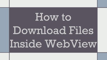How to Download Files Inside WebView