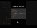 Find the Mistake #computerscience #programming #shorts #trending #viral #youtubeshorts