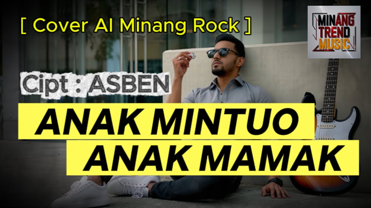 ANAK MINTUO ANAK MAMAK - Cipt : ASBEN [] [Cover AI Minang Rock] - YouTube
