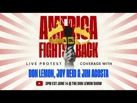 AMERICA FIGHTS BACK! With Don Lemon, Joy Reid, & Jim Acosta