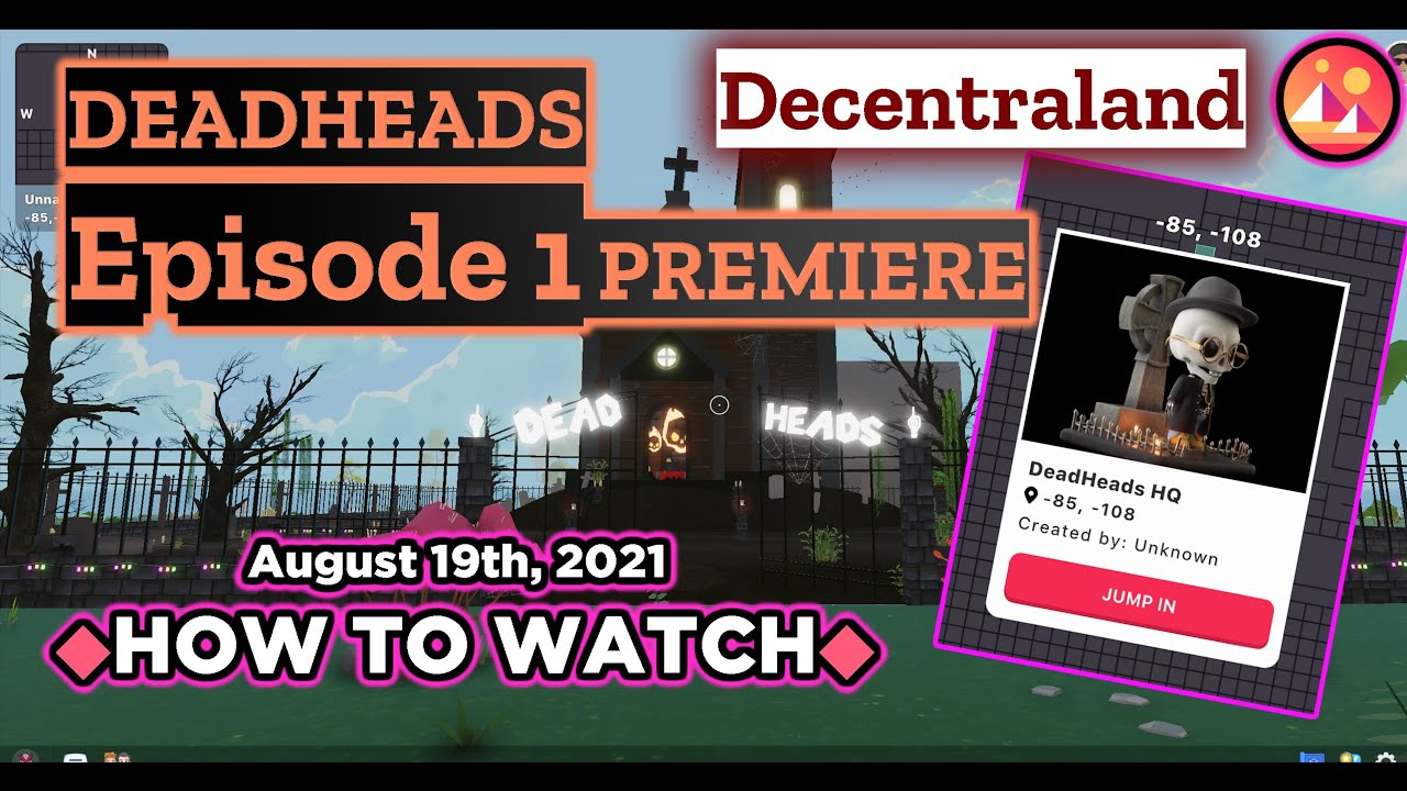 How To Watch Deadheads Animated Series Episode 1 On Decentraland DeadHeads HQ Walkaround
