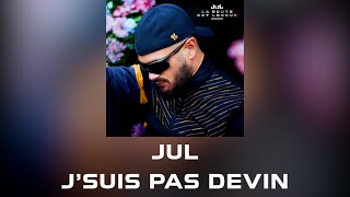 Jul - Jsuis Pas Devin Parolesinstru
