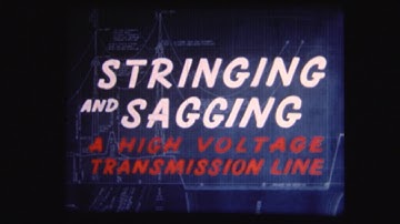 Stringing and Sagging a High-Voltage Transmission Line (1950)