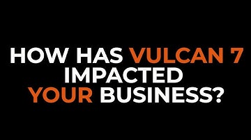 How Has Vulcan 7 Helped Your Business?