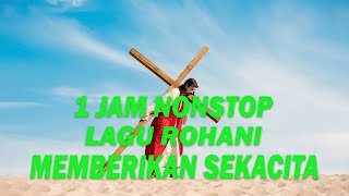 1 JAM NON STOP LAGU ROHANI KRISTEN 2022 - TANPA IKLAN