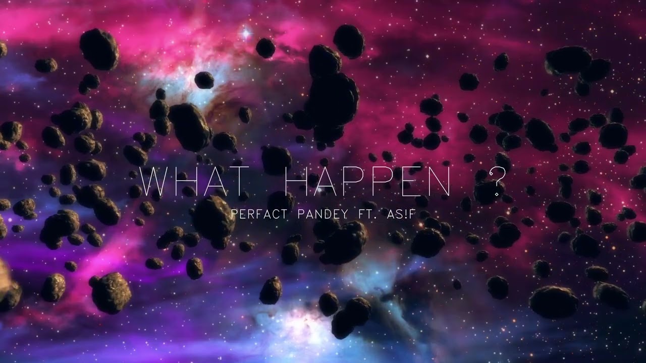 WHAT HAPPEN? || PerFACT PANDEY FT.AS!F || PROD-AS!F || AUDIO SONG. 