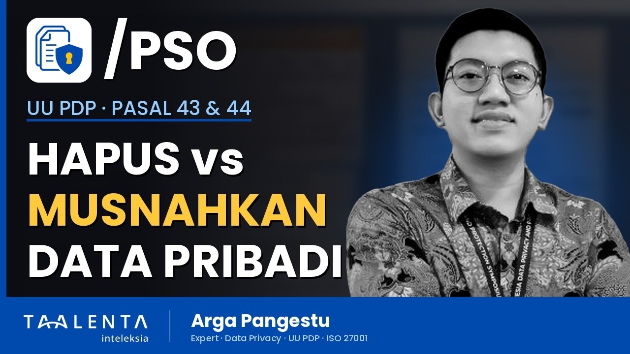 Beda Penghapusan dan Pemusnahan Data Pribadi (Pasal 43 & 44 UU PDP)