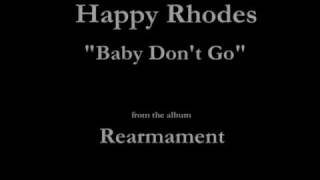 Watch Happy Rhodes Baby Dont Go video