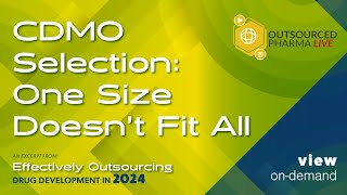 CDMO Selection: One Size Doesn’t Fit All