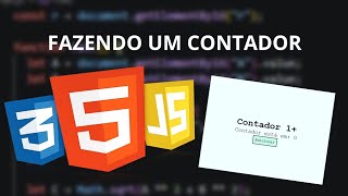 FAZENDO UM CONTADOR EM HTML, CSS E JS!