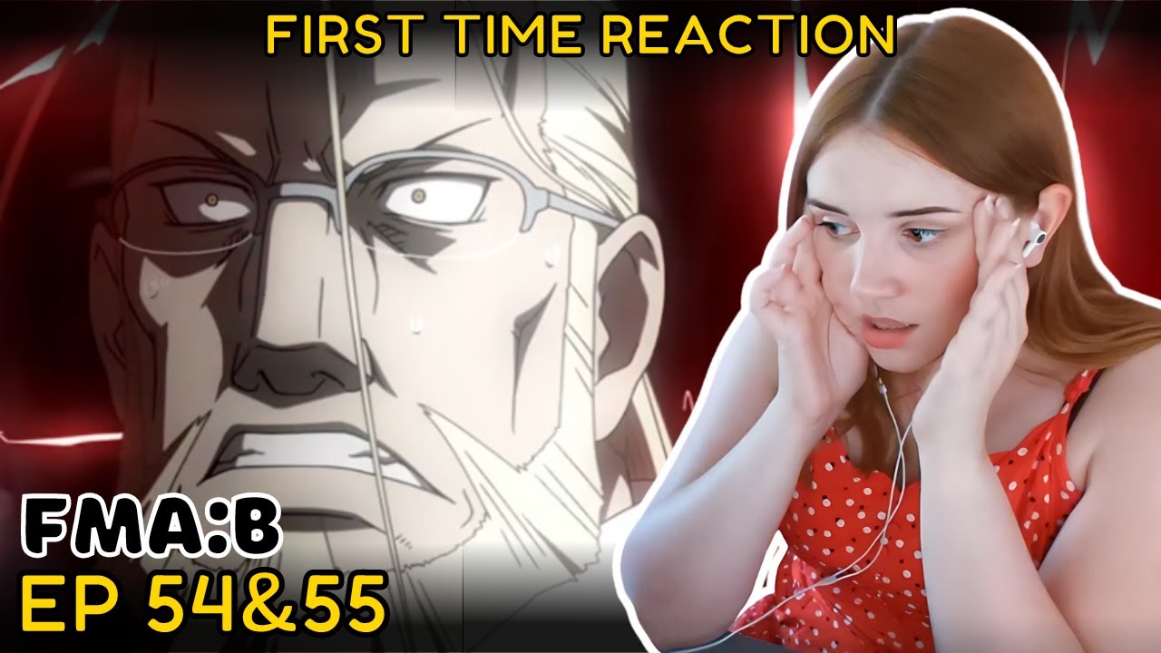 Fullmetal Alchemist: Brotherhood E54 & E55 | First time REACTION