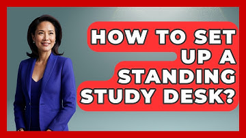 How To Set Up A Standing Study Desk? - Ultimate Study Hacks