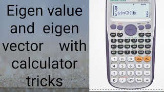 Eigen value and EIGEN vector : with calculator tricks screenshot 5