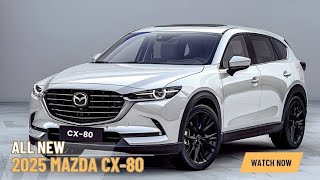2025 Mazda CX-80 – 3-Row SUV Luxury You Didn't Expect!