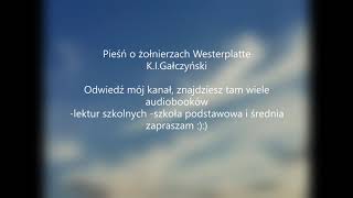 Pieśń o żołnierzach Westerplatte - K.I. Gałczyński (odwiedź  moje playlisty )tekst wiersza w opisie