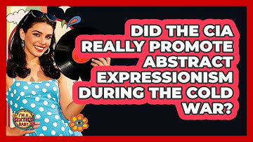 Did The CIA Really Promote Abstract Expressionism During The Cold War? - I