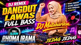DJ REMIX DANGDUT LAWAS FULL BASS || DJ MATAHARIKU | FULL ALBUM RHOMA IRAMA