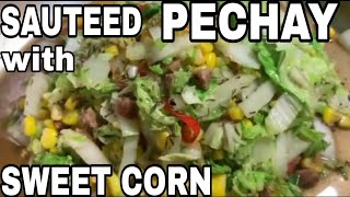 Sauteed Chinese Pechay With Sweet Cornhow To Cook Sauteed Chinese Pechay With Sweet Corn