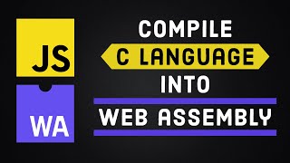 Compile C Language Into WebAssembly