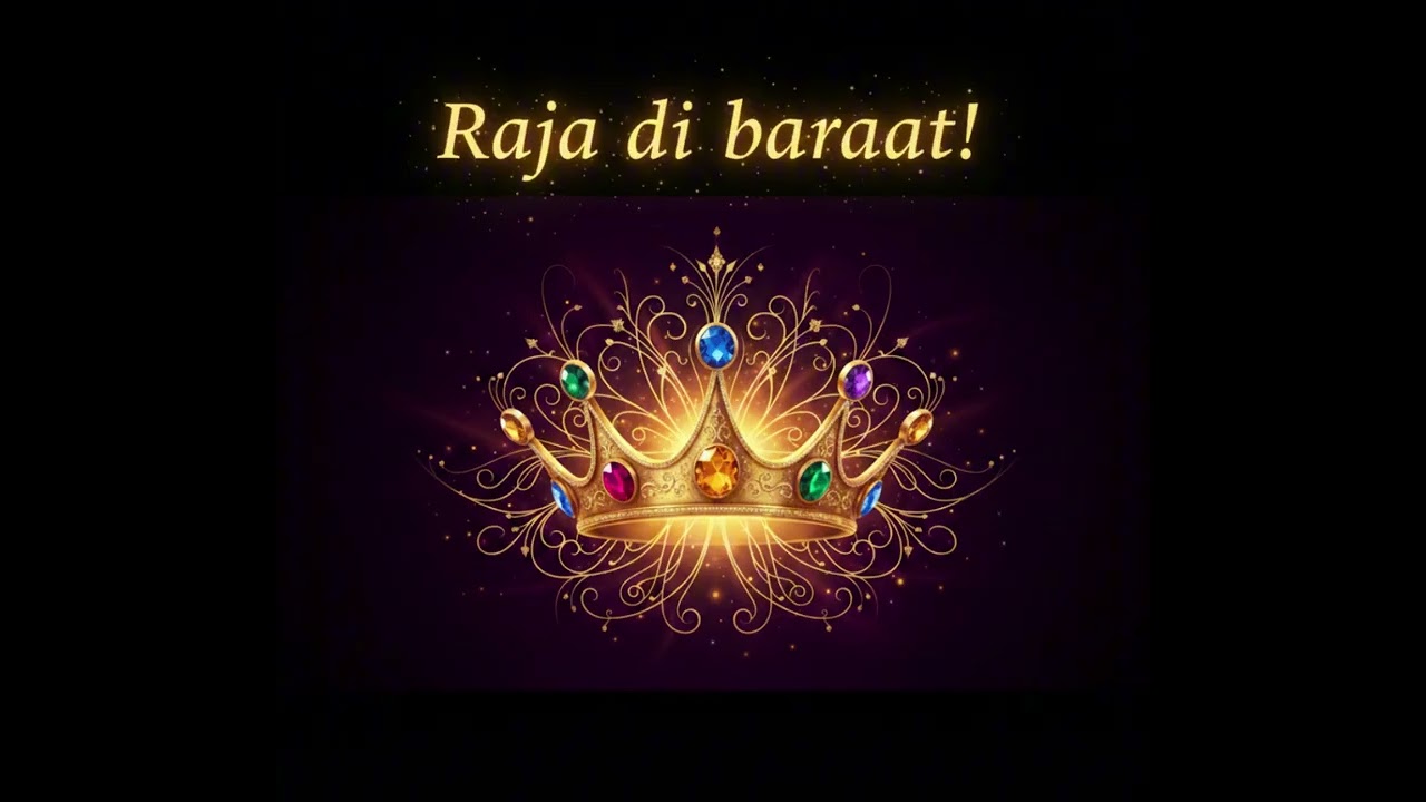 🎵 RAJA DI BARAAT
