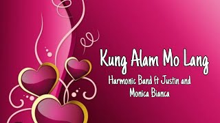 Kung Alam Mo Lang -Harmonica Band ft Justin and Monica Bianca (lyrics)