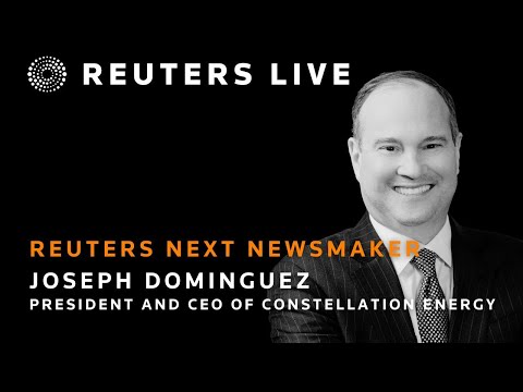 LIVE: Reuters NEXT Newsmaker featuring Joseph Dominguez, President and CEO of Constellation Energy